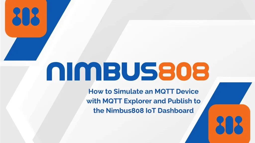 How to Simulate an MQTT Device with MQTT Explorer and Publish to the Nimbus808 IoT Dashboard